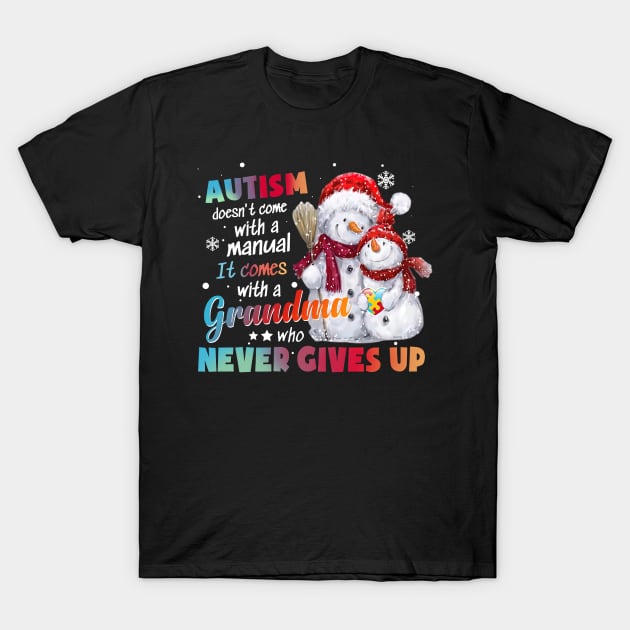 Autism Doesn't Come With A Manual It Comes With A Grandma T-Shirt by Benko Clarence